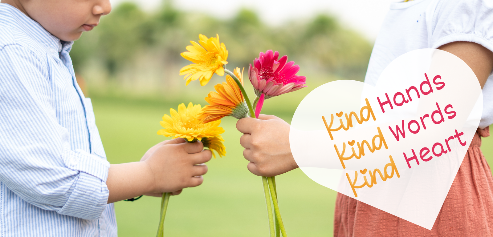 boy and girl holding coloured flowers with caption kind hands, kind words, kind heart